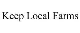 KEEP LOCAL FARMS trademark