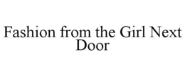 FASHION FROM THE GIRL NEXT DOOR trademark
