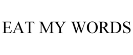EAT MY WORDS trademark