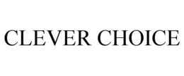 CLEVER CHOICE trademark
