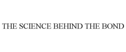 THE SCIENCE BEHIND THE BOND trademark