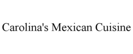 CAROLINA'S MEXICAN CUISINE trademark