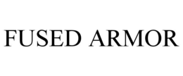 FUSED ARMOR trademark