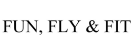 FUN, FLY & FIT trademark