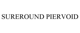 SUREROUND PIERVOID trademark
