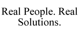 REAL PEOPLE. REAL SOLUTIONS. trademark