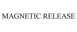 MAGNETIC RELEASE trademark