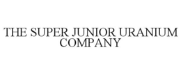 THE SUPER JUNIOR URANIUM COMPANY trademark