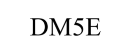 DM5E trademark