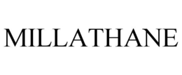 MILLATHANE trademark