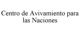 CENTRO DE AVIVAMIENTO PARA LAS NACIONES trademark