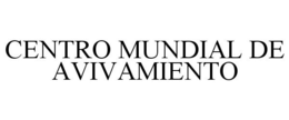 CENTRO MUNDIAL DE AVIVAMIENTO trademark