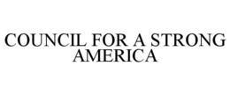 COUNCIL FOR A STRONG AMERICA trademark