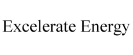 EXCELERATE ENERGY trademark