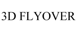 3D FLYOVER trademark