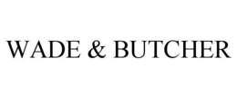 WADE & BUTCHER trademark