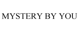 MYSTERY BY YOU trademark