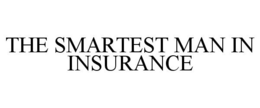 THE SMARTEST MAN IN INSURANCE trademark
