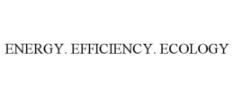 ENERGY. EFFICIENCY. ECOLOGY trademark