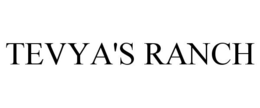 TEVYA'S RANCH trademark