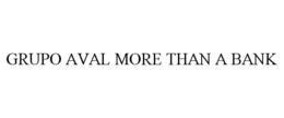 GRUPO AVAL MORE THAN A BANK trademark