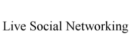 LIVE SOCIAL NETWORKING trademark