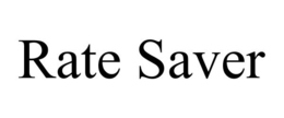 RATE SAVER trademark