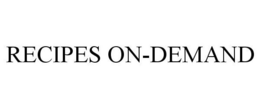 RECIPES ON-DEMAND trademark