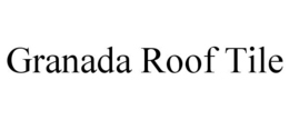 GRANADA ROOF TILE trademark