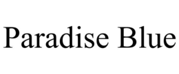 PARADISE BLUE trademark