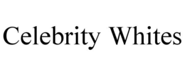 CELEBRITY WHITES trademark