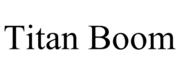 TITAN BOOM trademark
