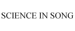 SCIENCE IN SONG trademark