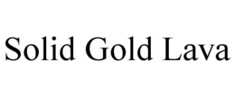 SOLID GOLD LAVA trademark