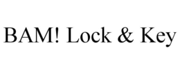 BAM! LOCK & KEY trademark
