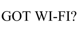 GOT WI-FI? trademark