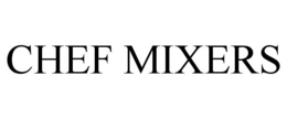 CHEF MIXERS trademark