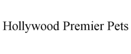 HOLLYWOOD PREMIER PETS trademark