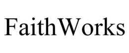 FAITHWORKS trademark