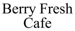BERRY FRESH CAFE trademark