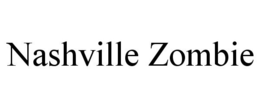 NASHVILLE ZOMBIE trademark