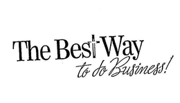THE BEST WAY TO DO BUSINESS! trademark