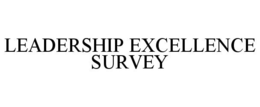 LEADERSHIP EXCELLENCE SURVEY trademark