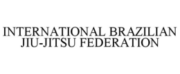 INTERNATIONAL BRAZILIAN JIU-JITSU FEDERATION trademark