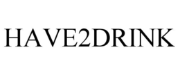 HAVE2DRINK trademark