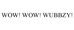WOW! WOW! WUBBZY! trademark