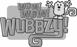 WOW! WOW! WUBBZY! trademark
