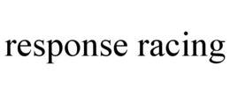 RESPONSE RACING trademark