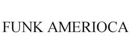 FUNK AMERIOCA trademark