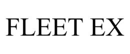 FLEET EX trademark